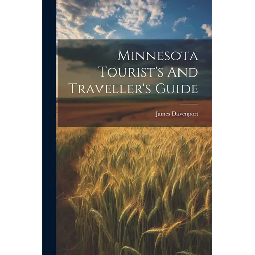 Minnesota Tourist's And Traveller's Guide - Paperback