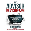 The Advisor Breakthrough: Your Step-By-Step Guide to Building a Million-Dollar Practice - Paperback