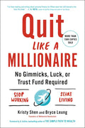 Quit Like a Millionaire: No Gimmicks, Luck, or Trust Fund Required - Paperback