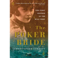 The Poker Bride: The First Chinese in the Wild West - Paperback