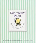 Positively Pooh: Timeless Wisdom from Pooh - Hardcover