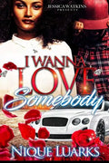 I Wanna Love Somebody - Paperback
