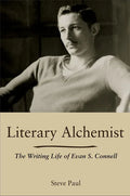 Literary Alchemist: The Writing Life of Evan S. Connell - Paperback