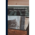 Biography of Millard Fillmore - Paperback