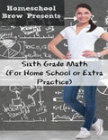Sixth Grade Math: (For Homeschool or Extra Practice) - Paperback