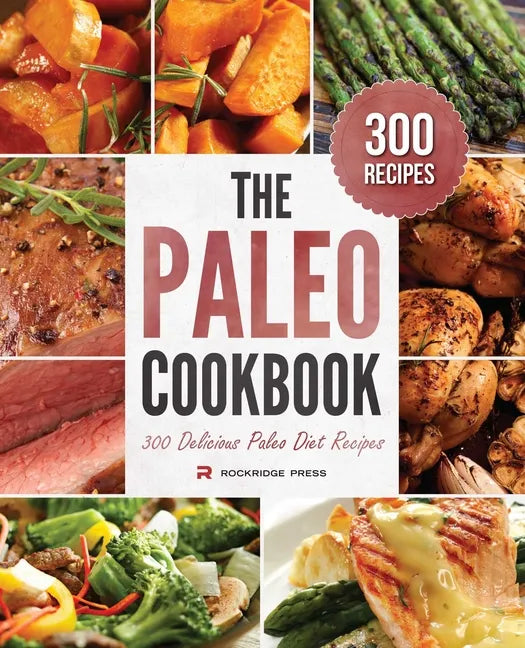 The Paleo Cookbook: 300 Delicious Paleo Diet Recipes - Paperback