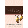 Friend or Frenemy?: A Guide to the Friends You Need and the Ones You Don't - Paperback