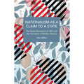 Nationalism as a Claim to a State: The Greek Revolution of 1821 and the Formation of Modern Greece - Paperback