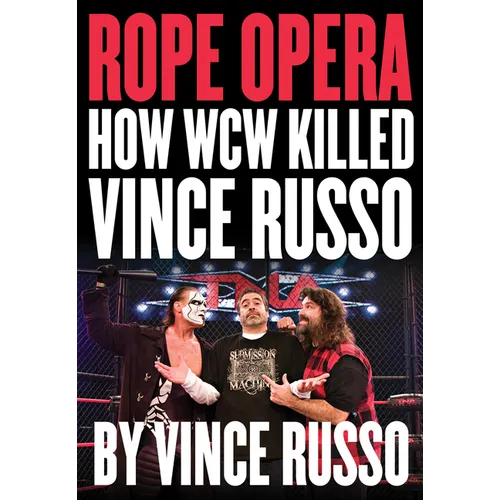 Rope Opera: How WCW Killed Vince Russo - Paperback