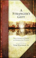 Stranger's Gift: True Stories of Faith in Unexpected Places - Paperback