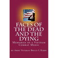Faces of the Dead and the Dying: Memories of a Vietnam Combat Medic - Paperback