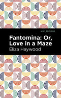 Fantomina: ;Or, Love in a Maze - Paperback