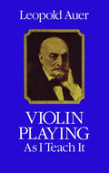 Violin Playing as I Teach It - Paperback