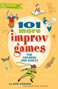 101 More Improv Games for Children and Adults - Paperback