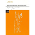 Orosius: Seven Books of History Against the Pagans - Paperback