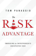 The Risk Advantage: Embracing the Entrepreneur's Unexpected Edge - Paperback