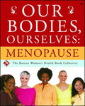 Our Bodies, Ourselves: Menopause - Paperback
