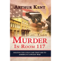 Murder in Room 117: Solving the Cold Case That Led to America's Longest War - Hardcover