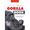 Gorillas The Ultimate Gorilla Book for Kids: 100+ Amazing Gorilla Facts, Photos, Quiz + More - Paperback