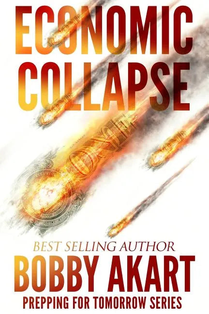 Economic Collapse: Prepping for Tomorrow - Paperback