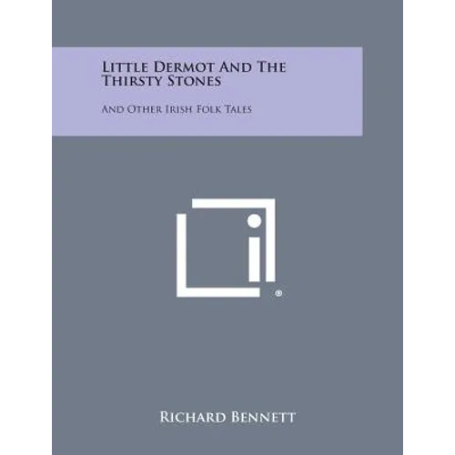 Little Dermot and the Thirsty Stones: And Other Irish Folk Tales - Paperback