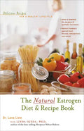 The Natural Estrogen Diet and Recipe Book: Delicious Recipes for a Healthy Lifestyle - Paperback