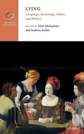 Lying: Language, Knowledge, Ethics, and Politics - Hardcover