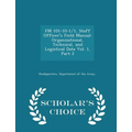 FM 101-10-1/1, Staff Officer's Field Manual: Organizational, Technical, and Logistical Data Vol. 1, Part 2 - Scholar's Choice Edition - Paperback