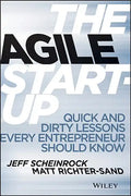 The Agile Start-Up: Quick and Dirty Lessons Every Entrepreneur Should Know - Hardcover