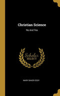 Christian Science: No And Yes - Hardcover