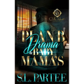 Plan B Drama & Baby Mama's: An African American Romance - Paperback