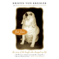 For Bea: The Story of the Beagle Who Changed My Life - Paperback