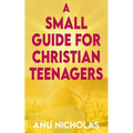 A Small Guide for Christian Teenagers - Paperback