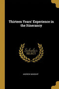 Thirteen Years' Experience in the Itinerancy - Paperback