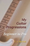 My Guitar Progressions: Beginner to Pro - Paperback