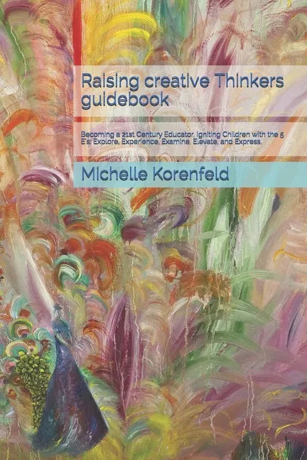 Raising Creative Thinkers Guidebook: How to be a good teacher book. - Paperback