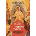 The Final Triumph of God: Jesus, the Eyewitnesses, and the Resurrection of the Body in 1 Corinthians 15 - Hardcover