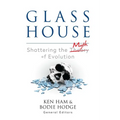 Glass House: Shattering the Myth of Evolution - Paperback