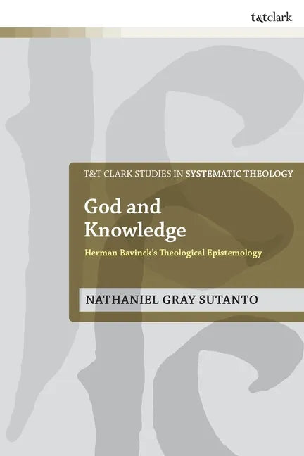 God and Knowledge: Herman Bavinck's Theological Epistemology - Paperback