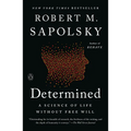 Determined: A Science of Life without Free Will - Paperback
