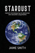 Stardust: memoir and essays by an astronomer who became a psychiatrist - Paperback