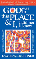 God Was in This Place & I, I Did Not Know--25th Anniversary Ed: Finding Self, Spirituality and Ultimate Meaning - Hardcover