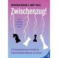 Zwischenzug: A Comprehensive Guide to Intermediate Moves in Chess - Paperback