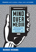 Mind Over Media: Propaganda Education for a Digital Age - Paperback