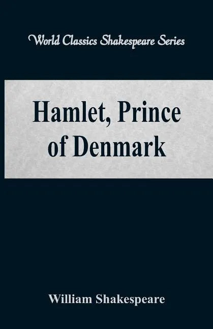 Hamlet, Prince of Denmark (World Classics Shakespeare Series) - Paperback