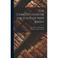 The Constitution of the State of New Jersey - Hardcover