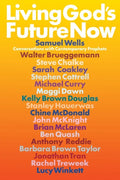 Living God's Future Now: Conversations with Contemporary Prophets - Paperback