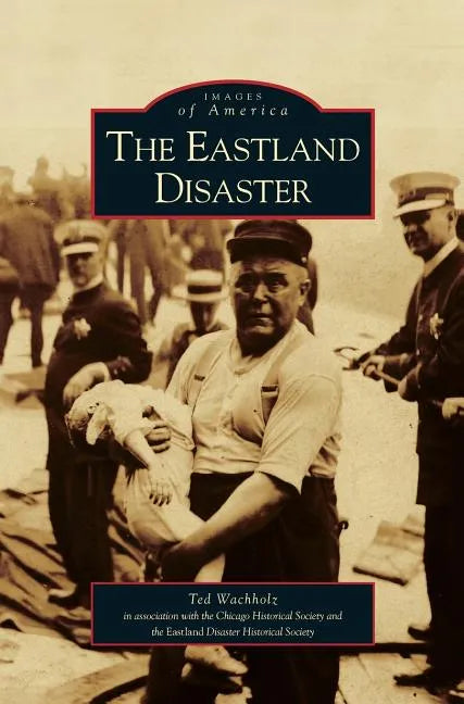 Eastland Disaster - Hardcover
