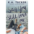 Say You Still Love Me - Paperback