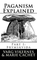 Paganism Explained: Part I: Thrymskvida - Paperback